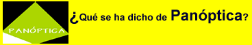 Pulsa para leer, escuchar y ver las entrevistas y notas que se han publicado en torno a la Pan�ptica.
